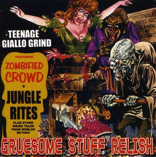 Gruesome Stuff Relish/Teenage Giallo Grind@Import-Aus@Incl. Bonus Tracks